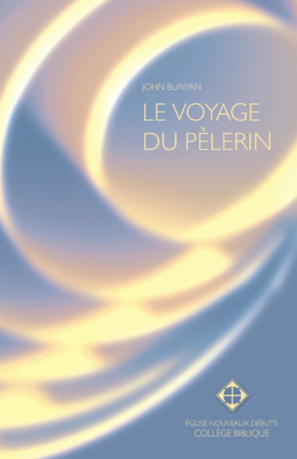 Le Voyage Du Pèlerin (Version Collège Biblique)